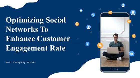 Optimizing_Social_Networks_To_Enhance_Customer_Engagement_Rate_Ppt_PowerPoint_Presentation_Complete_Deck_With_Slides_Slide_1.jpg