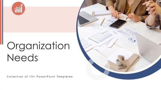 Organization_Needs_Ppt_PowerPoint_Presentation_Complete_Deck_With_Slides_Slide_1.jpg