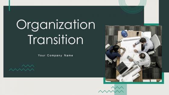Organization_Transition_Ppt_PowerPoint_Presentation_Complete_Deck_With_Slides_Slide_1.jpg