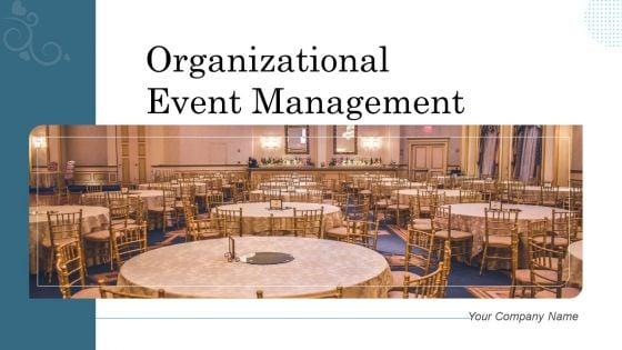 Organizational_Event_Management_Ppt_PowerPoint_Presentation_Complete_Deck_With_Slides_Slide_1.jpg