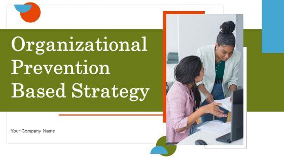 Organizational_Prevention_Based_Strategy_Ppt_PowerPoint_Presentation_Complete_Deck_With_Slides_Slide_1.jpg