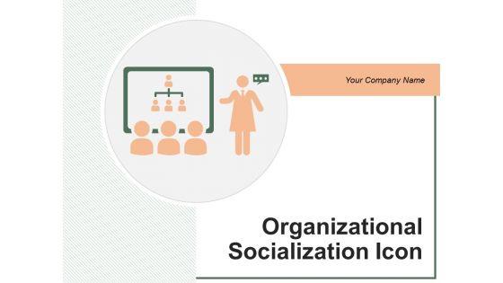 Organizational_Socialization_Icon_Customer_Employee_Ppt_PowerPoint_Presentation_Complete_Deck_Slide_1.jpg