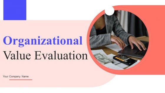 Organziational_Value_Evaluation_Ppt_PowerPoint_Presentation_Complete_Deck_With_Slides_Slide_1.jpg