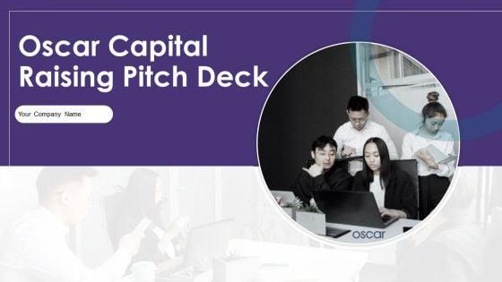 Oscar_Capital_Raising_Pitch_Deck_Ppt_PowerPoint_Presentation_Complete_Deck_With_Slides_Slide_1.jpg