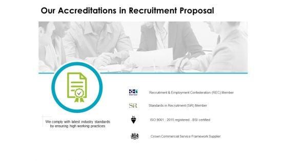 Our_Accreditations_In_Recruitment_Proposal_Ppt_PowerPoint_Presentation_Inspiration_Diagrams_Slide_1.jpg