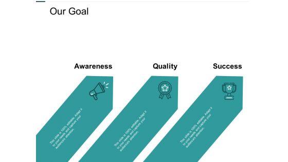 Our_Goal_Slide_Awareness_Quality_Ppt_PowerPoint_Presentation_Show_Master_Slide_Slide_1.jpg