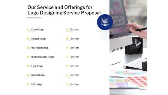 Our_Service_And_Offerings_For_Logo_Designing_Service_Proposal_Ppt_PowerPoint_Presentation_Model_Clipart_Slide_1.jpg