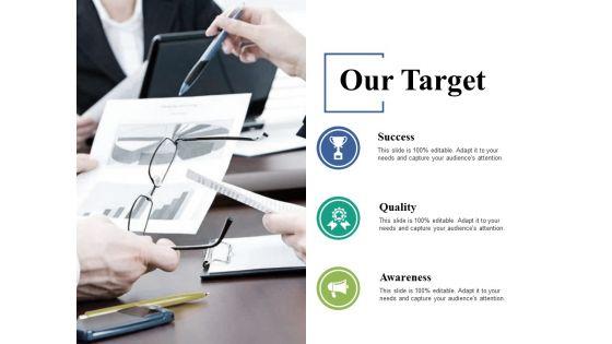 Our_Target_Quality_Awareness_Ppt_PowerPoint_Presentation_Outline_Graphics_Pictures_Slide_1.jpg