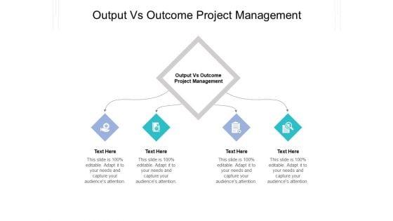 Output_Vs_Outcome_Project_Management_Ppt_PowerPoint_Presentation_Infographic_Template_Maker_Cpb_Pdf_Slide_1.jpg