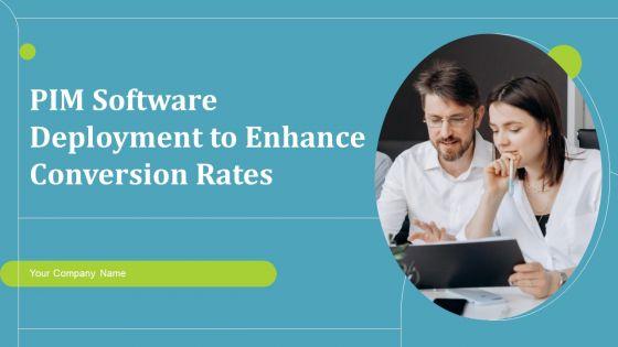 PIM_Software_Deployment_To_Enhance_Conversion_Rates_Ppt_PowerPoint_Presentation_Complete_Deck_With_Slides_Slide_1.jpg