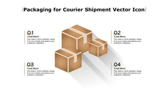 Packaging_For_Courier_Shipment_Vector_Icon_Ppt_PowerPoint_Presentation_Gallery_Microsoft_PDF_Slide_1.jpg