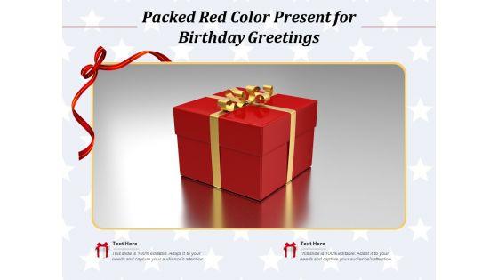 Packed_Red_Color_Present_For_Birthday_Greetings_Ppt_PowerPoint_Presentation_Tips_PDF_Slide_1.jpg