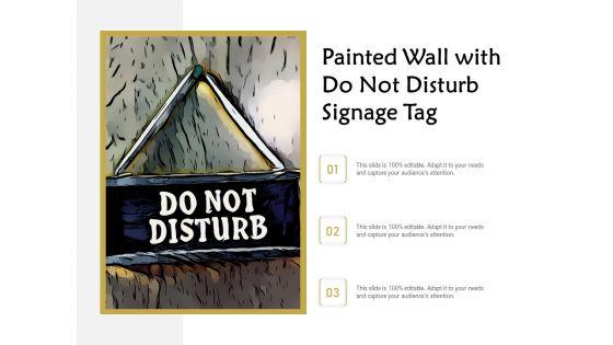 Painted_Wall_With_Do_Not_Disturb_Signage_Tag_Ppt_PowerPoint_Presentation_Outline_Guidelines_PDF_Slide_1.jpg
