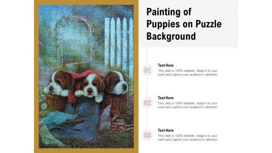 Painting_Of_Puppies_On_Puzzle_Background_Ppt_PowerPoint_Presentation_Infographic_Template_Samples_Slide_1.jpg