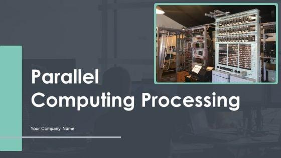 Parallel_Computing_Processing_Ppt_PowerPoint_Presentation_Complete_With_Slides_Slide_1.jpg