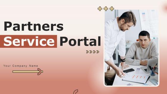 Partners Service Portal Ppt PowerPoint Presentation Complete Deck With Slides Partners Service Portal Ppt PowerPoint Presentation Complete Deck With Slides