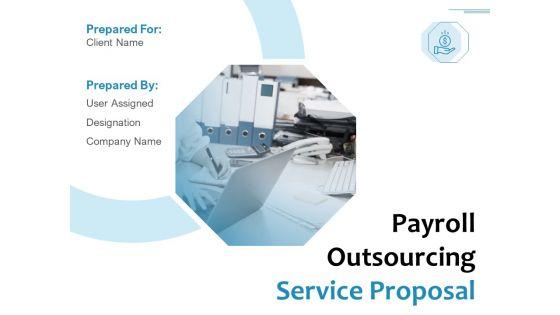 Payroll_Outsourcing_Service_Proposal_Ppt_PowerPoint_Presentation_Complete_Deck_With_Slides_Slide_1.jpg