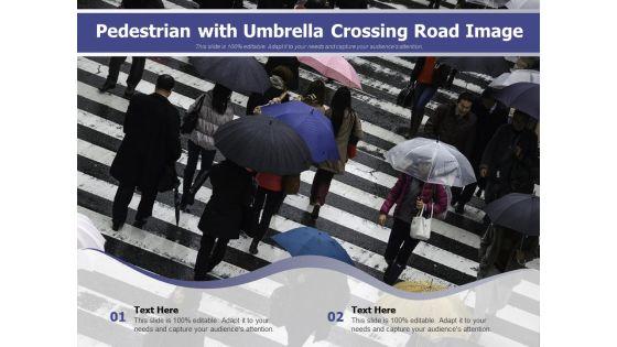 Pedestrian_With_Umbrella_Crossing_Road_Image_Ppt_PowerPoint_Presentation_File_Graphic_Images_PDF_Slide_1.jpg