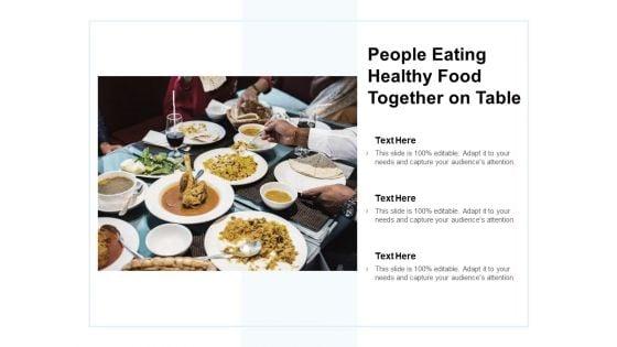 People_Eating_Healthy_Food_Together_On_Table_Ppt_PowerPoint_Presentation_Infographics_Sample_Slide_1.jpg