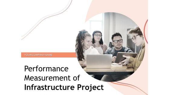 Performance_Measuement_Of_Infrastructure_Project_Ppt_PowerPoint_Presentation_Complete_Deck_With_Slides_Slide_1.jpg