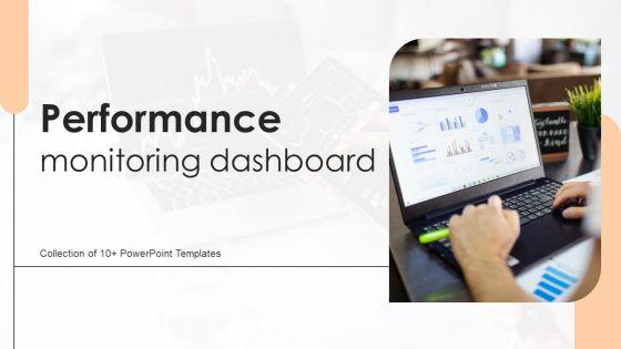 Performance Monitoring Dashboard Ppt PowerPoint Presentation Complete Deck With Slides Performance Monitoring Dashboard Ppt PowerPoint Presentation Complete Deck With Slides