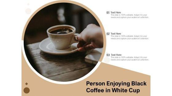 Person_Enjoying_Black_Coffee_In_White_Cup_Ppt_PowerPoint_Presentation_Gallery_Clipart_Images_PDF_Slide_1.jpg