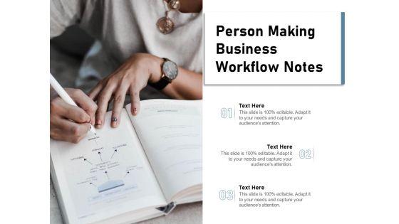 Person_Making_Business_Workflow_Notes_Ppt_PowerPoint_Presentation_Backgrounds_PDF_Slide_1.jpg