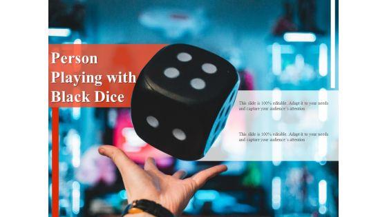 Person_Playing_With_Black_Dice_Ppt_PowerPoint_Presentation_Infographic_Template_Slide_Download_PDF_Slide_1.jpg