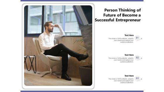 Person_Thinking_Of_Future_Of_Become_A_Successful_Entrepreneur_Ppt_PowerPoint_Presentation_Show_Templates_PDF_Slide_1.jpg