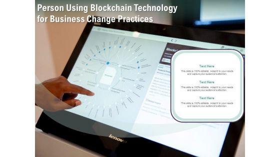 Person_Using_Blockchain_Technology_For_Business_Change_Practices_Ppt_PowerPoint_Presentation_Infographics_Sample_PDF_Slide_1.jpg