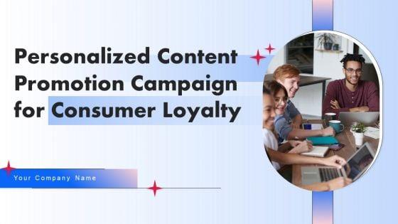 Personalized_Content_Promotion_Campaign_For_Consumer_Loyalty_Ppt_PowerPoint_Presentation_Complete_Deck_With_Slides_Slide_1.jpg