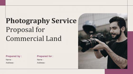 Photography_Service_Proposal_For_Commercial_Land_Ppt_PowerPoint_Presentation_Complete_Deck_With_Slides_Slide_1.jpg
