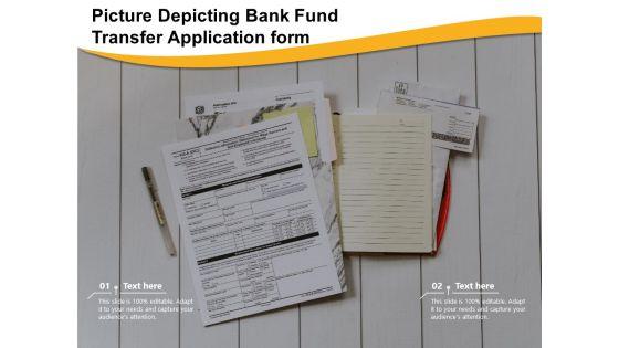 Picture_Depicting_Bank_Fund_Transfer_Application_Form_Ppt_PowerPoint_Presentation_Gallery_Pictures_PDF_Slide_1.jpg