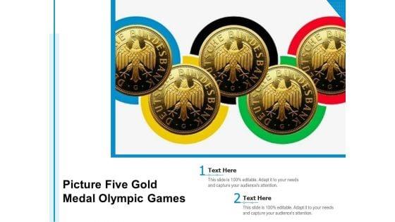 Picture_Five_Gold_Medal_Olympic_Games_Ppt_PowerPoint_Presentation_Infographic_Template_Ideas_PDF_Slide_1.jpg