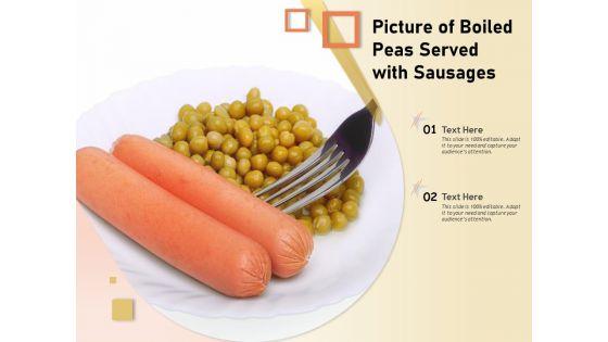 Picture_Of_Boiled_Peas_Served_With_Sausages_Ppt_PowerPoint_Presentation_Layouts_Demonstration_PDF_Slide_1.jpg