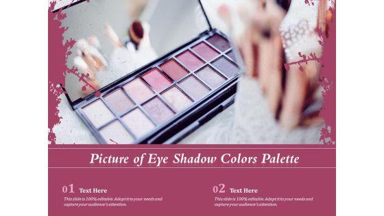 Picture_Of_Eye_Shadow_Colors_Palette_Ppt_PowerPoint_Presentation_Ideas_Layouts_PDF_Slide_1.jpg
