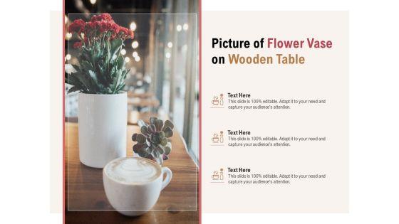 Picture_Of_Flower_Vase_On_Wooden_Table_Ppt_PowerPoint_Presentation_Portfolio_Slide_Portrait_Slide_1.jpg