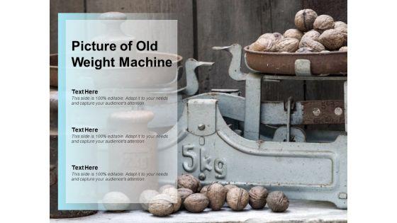 Picture_Of_Old_Weight_Machine_Ppt_PowerPoint_Presentation_Inspiration_Samples_Slide_1.jpg