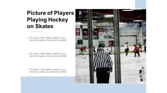 Picture_Of_Players_Playing_Hockey_On_Skates_Ppt_PowerPoint_Presentation_Infographic_Template_Layout_Ideas_Slide_1.jpg