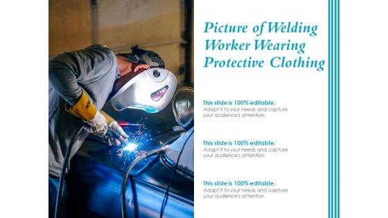Picture_Of_Welding_Worker_Wearing_Protective_Clothing_Ppt_PowerPoint_Presentation_Layouts_Slide_Download_Slide_1.jpg
