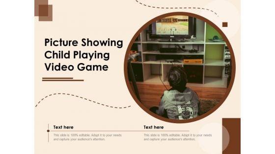 Picture_Showing_Child_Playing_Video_Game_Ppt_PowerPoint_Presentation_Infographic_Template_Background_PDF_Slide_1.jpg