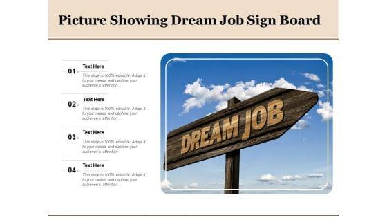 Picture_Showing_Dream_Job_Sign_Board_Ppt_PowerPoint_Presentation_Outline_Templates_PDF_Slide_1.jpg