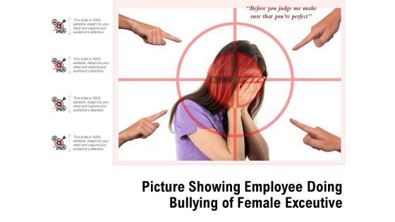 Picture_Showing_Employee_Doing_Bullying_Of_Female_Exceutive_Ppt_PowerPoint_Presentation_Inspiration_Guide_PDF_Slide_1.jpg