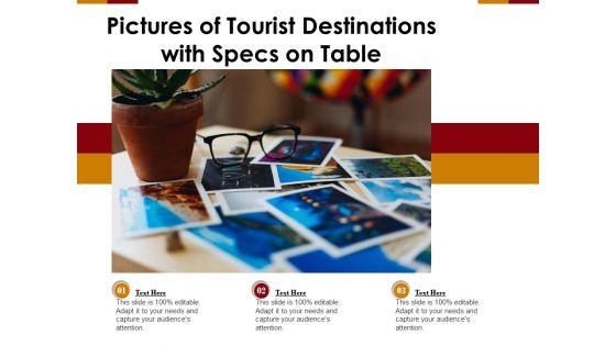 Pictures_Of_Tourist_Destinations_With_Specs_On_Table_Ppt_PowerPoint_Presentation_File_Display_PDF_Slide_1.jpg