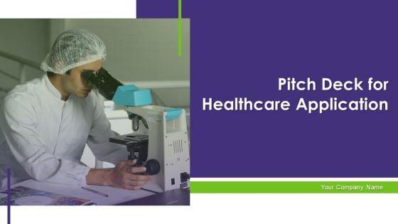 Pitch_Deck_For_Healthcare_Application_Ppt_PowerPoint_Presentation_Complete_Deck_With_Slides_Slide_1.jpg