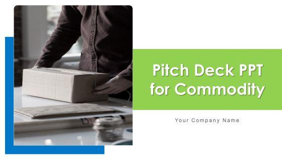 Pitch_Deck_PPT_For_Commodity_Ppt_PowerPoint_Presentation_Complete_Deck_With_Slides_Slide_1.jpg