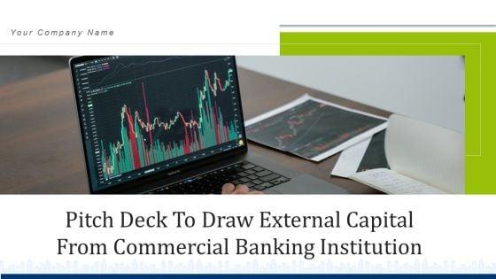 Pitch_Deck_To_Draw_External_Capital_From_Commercial_Banking_Institution_Ppt_PowerPoint_Presentation_Complete_Deck_With_Slides_Slide_1.jpg