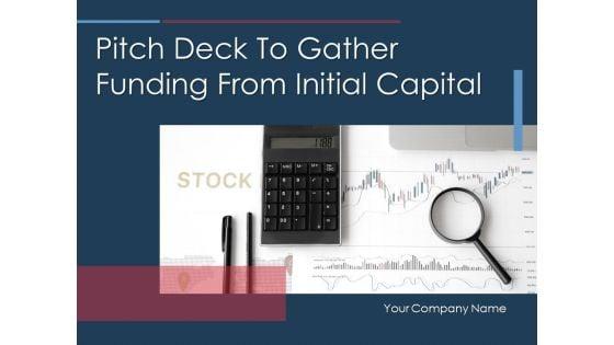 Pitch_Deck_To_Gather_Funding_From_Initial_Capital_Ppt_PowerPoint_Presentation_Complete_Deck_With_Slides_Slide_1.jpg
