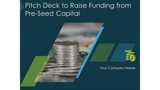 Pitch_Deck_To_Raise_Funding_From_Pre_Seed_Capital_Ppt_PowerPoint_Presentation_Complete_Deck_With_Slides_Slide_1.jpg