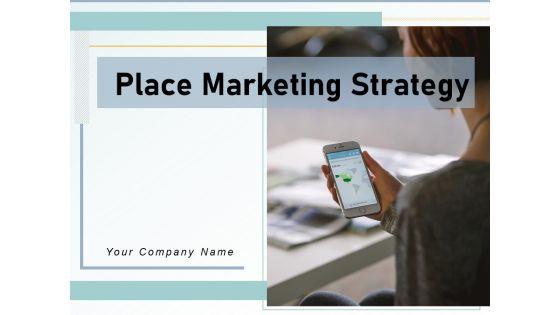 Place_Marketing_Strategy_Management_Optimization_Ppt_PowerPoint_Presentation_Complete_Deck_Slide_1.jpg